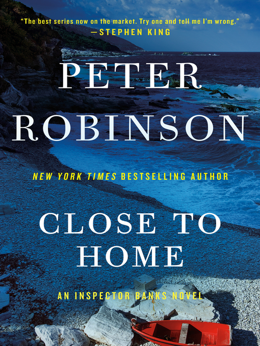 Title details for Close to Home by Peter Robinson - Available